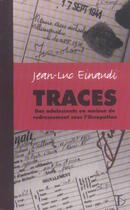 Couverture du livre « Traces ; des adolescents en maison de redressement sous l'occupation » de Jean-Luc Einaudi aux éditions Sextant