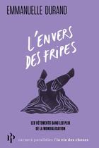 Couverture du livre « L'envers des fripes : Les vêtements dans les plis de la mondialisation » de Emmanuelle Durand aux éditions Premier Parallele