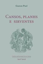 Couverture du livre « Cansos, planhs e sirventes » de Gaston Puel aux éditions Vent Terral