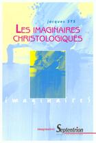 Couverture du livre « Les imaginaires christologiques » de Jacques Sys aux éditions Pu Du Septentrion