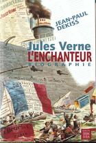 Couverture du livre « Jules verne l'enchanteur [biographie] » de Dekiss/Dehs aux éditions Felin