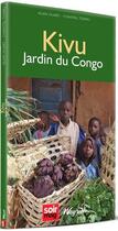 Couverture du livre « Kivu : jardin du Congo » de Alain Huart et Chantal Tombu aux éditions Weyrich