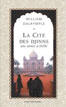 Couverture du livre « La cite des djinns une annee a delhi » de Dalrymple W aux éditions Les Éditions Noir Sur Blanc