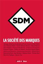 Couverture du livre « La société des marques » de Denis Gancel et Gilles Deleris aux éditions Parole Et Silence