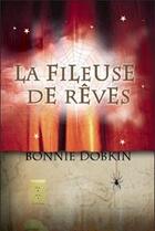 Couverture du livre « La fileuse de rêves » de Bonnie Dobkin aux éditions Ada