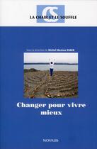 Couverture du livre « Changer pour vivre mieux » de Michel Maxime Egger aux éditions Novalis
