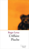 Couverture du livre « L'Affaire pluche » de Roger Levac aux éditions Prise De Parole