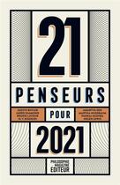 Couverture du livre « 21 penseurs pour 2021 ; les meilleurs essais parus dans la presse internationale (édition 2021) » de  aux éditions Philo Revue