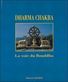 Couverture du livre « Dharmachakra - la voie du bouddha » de  aux éditions Marpa