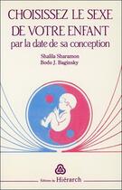 Couverture du livre « Choisissez le sexe de votre enfant par la date de sa conception » de Baginsky/Sharamon aux éditions Oriane