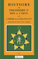 Couverture du livre « Histoire de théodore 1er roi de corse » de Jean-Victo Angelini aux éditions L'originel Charles Antoni