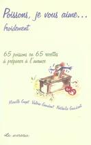 Couverture du livre « Poissons, je vous aime... froidement » de Mireille Gayet et Valerie Gaudant et Nathalie Gaudant aux éditions Le Sureau