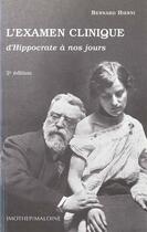 Couverture du livre « L'examen clinique d'hippocrate a nos jours » de Bernard Hoerni aux éditions Imothep Medecine Sciences
