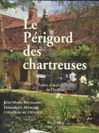 Couverture du livre « Périgord des chartreuses » de Dominique Audrerie aux éditions Pilote 24