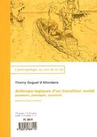 Couverture du livre « Anthropo-logiques d'un travailleur social : Passages, passeurs et passants » de Thierry Goguel D'Allondans aux éditions Teraedre