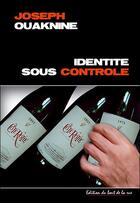 Couverture du livre « Identité sous contrôle » de Joseph Ouaknine aux éditions Editions Du Bout De La Rue