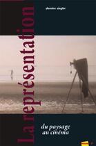 Couverture du livre « La représentation du paysage au cinéma » de Damien Ziegler aux éditions Bazaar & Co