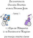 Couverture du livre « Les aventures du chevalier Timothée et de la princesse Jade t.1 » de Macha Sener aux éditions Maruja Sener