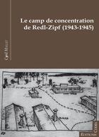 Couverture du livre « Le camp de concentration de Redl-Zipf (1943-1945) » de Cyril Mallet aux éditions Editions Codex