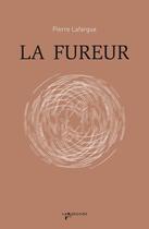 Couverture du livre « La fureur » de Pierre La Fargue aux éditions Vagabonde