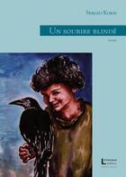 Couverture du livre « Un sourire blinde » de Sergio Kokis aux éditions Levesque