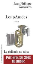 Couverture du livre « Les pansees - tome 1 - le ridicule ne tuba » de Goossens Jean-Philip aux éditions Cactus Inebranlable