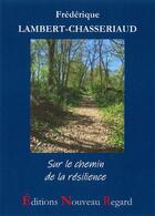 Couverture du livre « Sur le chemin de la resilience » de Lambert-Chasseriaud aux éditions Nouveau Regard