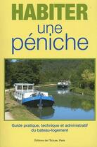 Couverture du livre « Habiter une péniche ; guide pratique, technique et administratif du bateau-logement » de  aux éditions Fluviacarte