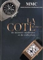 Couverture du livre « La côte de montres modernes et de collection 2011 » de Eric Hamdi aux éditions Mmc