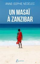 Couverture du livre « Un masaï à Zanzibar » de Anne-Sophie Nedelec aux éditions Le Lezard Bleu