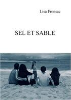 Couverture du livre « Sel et sable » de Fronsac Lisa aux éditions Thebookedition.com