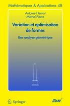 Couverture du livre « Variation et optimisation des formes » de Michel Pierre et Antoine Henrot aux éditions Springer Verlag