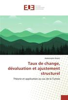 Couverture du livre « Taux de change, devaluation et ajustement structurel » de Dhahri Abdelmalek aux éditions Editions Universitaires Europeennes