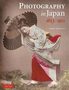 Couverture du livre « Photography in japan : 1853 -1912 » de Bennett aux éditions Tuttle