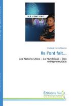 Couverture du livre « Ils l'ont fait... - les nations unies - le numerique - des entrepreneur(e)s » de Maurice O C. aux éditions Vie