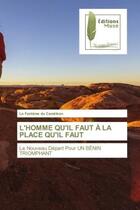 Couverture du livre « L'homme qu'il faut a la place qu'il faut - le nouveau depart pour un benin triomphant » de Du Cameleon L F. aux éditions Muse