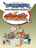 Couverture du livre « Pirate - Dessiner pour l'humour de l'art avec Pirate » de Jose A. Lopetegi aux éditions Saure