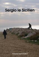 Couverture du livre « Sergio le sicilien » de A Grammatico aux éditions Books On Demand