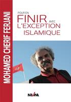 Couverture du livre « Pour en finir avec l'exception islamique » de Ferjani M-C. aux éditions Nirvana