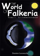 Couverture du livre « The world of falkeria » de Damien Lecoeuche aux éditions Bookelis