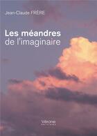 Couverture du livre « Les méandres de l'imaginaire » de Jean-Claude Frere aux éditions Verone