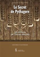 Couverture du livre « Le secret de pythagore - les arcanes de l exode devoilees » de Dorleans Samuel aux éditions Sydney Laurent