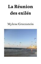 Couverture du livre « La Réunion des exilés » de Mylene Greenstein aux éditions Librinova