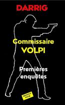 Couverture du livre « Commissaire Volpi ; premières enquêtes » de Jean Darrig aux éditions Provence Polar