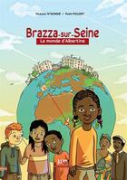 Couverture du livre « Brazza-sur-Seine - le monde d'Albertine » de Victoire N'Sonde et Petit Pouzet aux éditions Toom Comics