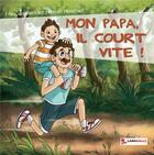Couverture du livre « Mon papa, il court vite ! » de Sarah Hoscheit et Francois Bertram aux éditions Max Lansdalls