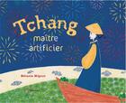 Couverture du livre « Tchang, maître artificier » de Melanie Mignot aux éditions Akinome