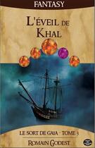 Couverture du livre « Le sort de Gaïa t.3 ; l'éveil de Khal » de Romain Godest aux éditions Montagnes Noires
