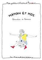 Couverture du livre « Cahier d'amour Maman et moi » de Du Pontavice C. aux éditions La Marmotiere