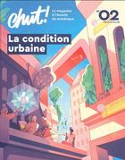 Couverture du livre « Chut! n 2 la condition urbaine - printemps 2020 » de  aux éditions Chut !